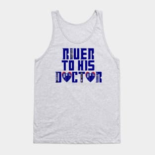 River to His Doctor Tank Top